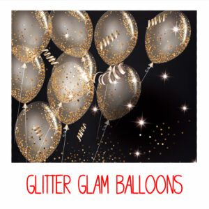 GLITTER GLAM BALLOONS